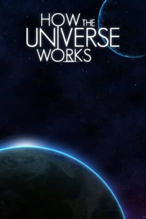 How the Universe Works (Phần 9) How the Universe Works (Phần 9)
