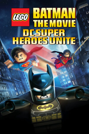 Lego Batman: The Movie - DC Super Heroes Unite Lego Batman: The Movie - DC Super Heroes Unite