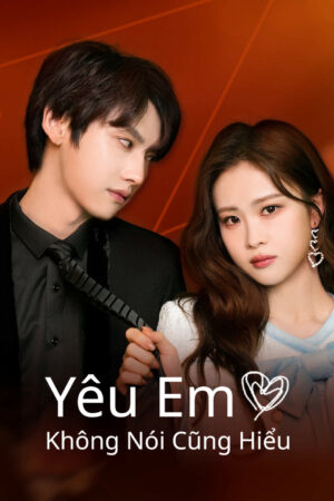 Yêu Em Không Nói Cũng Hiểu